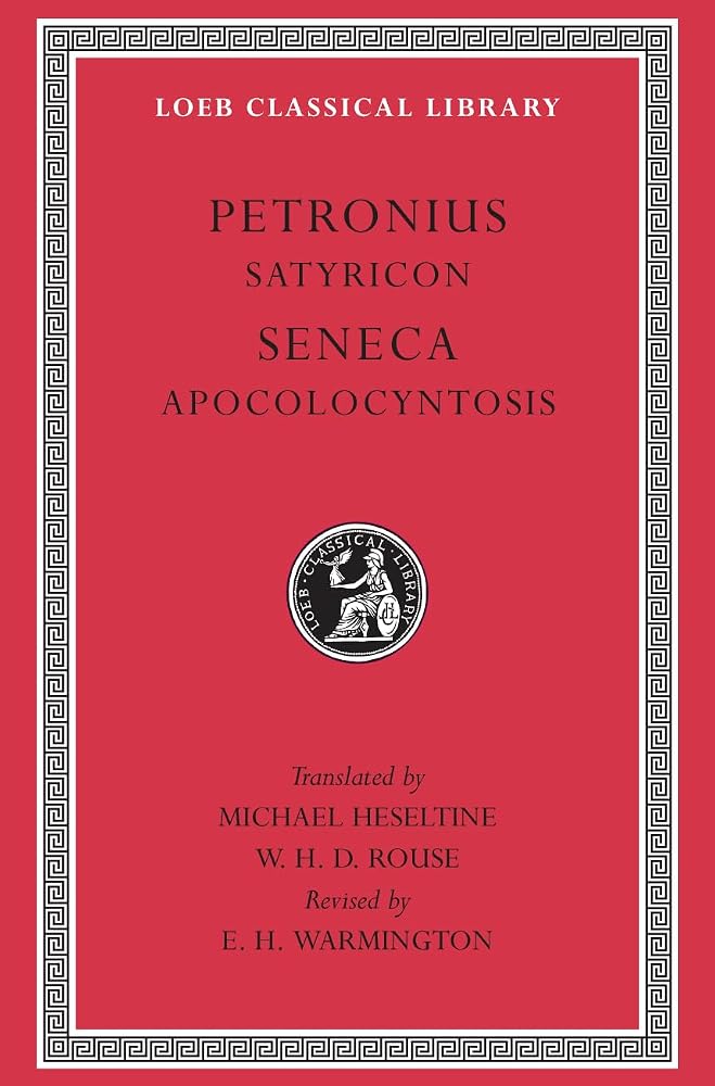 Petronius: Satyricon; Seneca: Apocolocyntosis (Loeb Classical Library No. 15) cover image