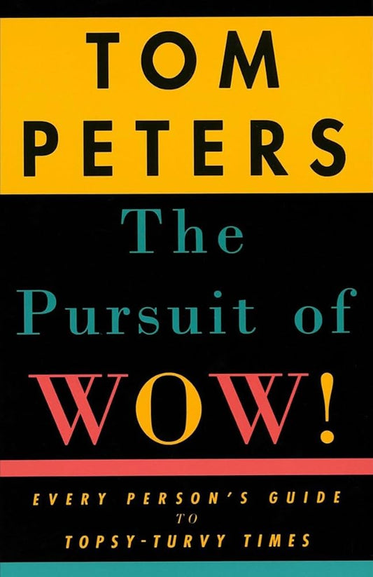 The Pursuit of Wow! Every Person's Guide to Topsy-Turvy Times cover image