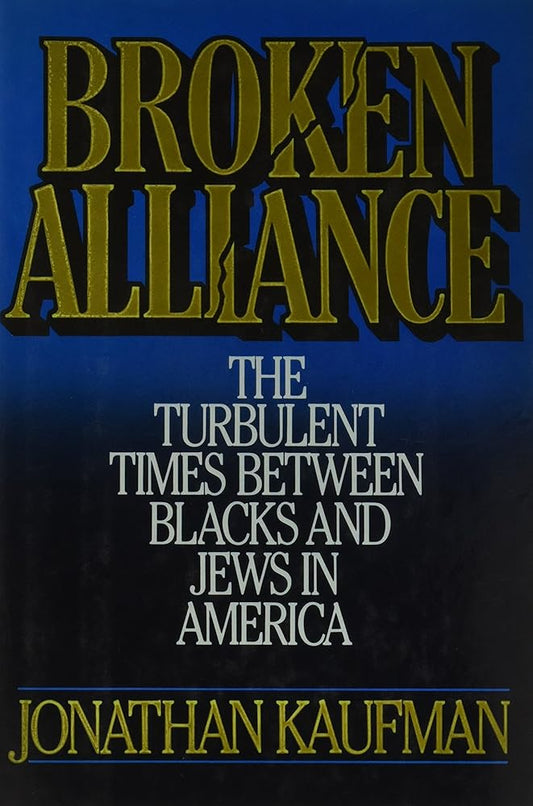 Broken Alliance: The Turbulent Times Between Blacks and Jews in America cover image