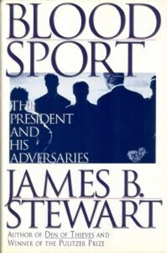 Blood Sport: The President and His Adversaries cover image