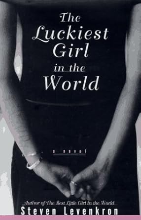 The LUCKIEST GIRL IN THE WORLD: A Novel cover image