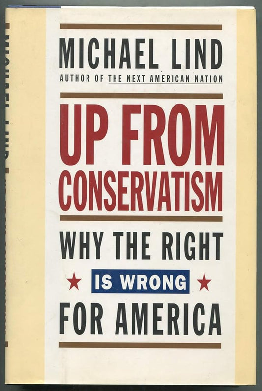 UP FROM CONSERVATISM: Why the Right is Wrong for America cover image