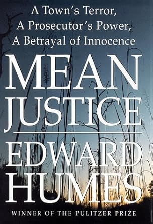 Mean Justice: A Town's Terror, a Prosecutor's Power, a Betrayal of Innocence cover image