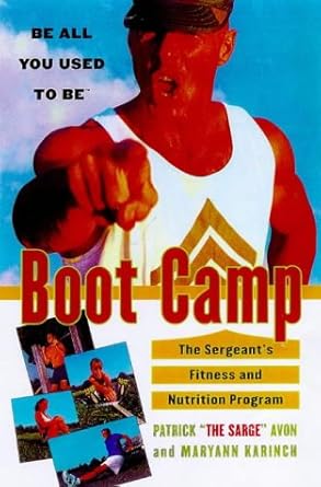 Boot Camp: Be All You Used to Be The Sergeant's Fitness and Nutrition Program cover image