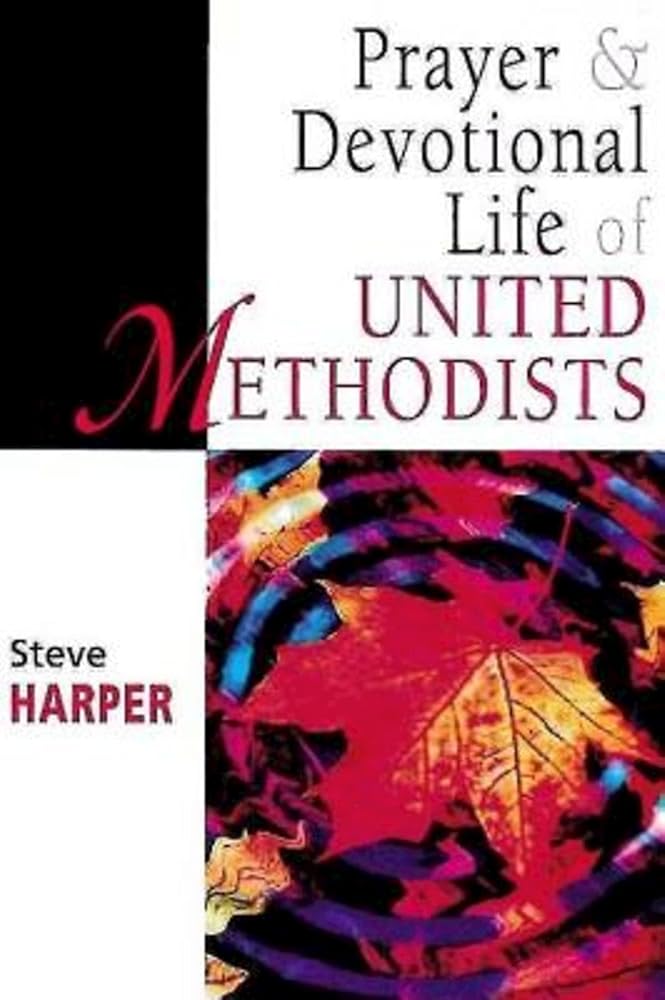 Prayer and Devotional Life of United Methodists (United Methodist Studies Series) cover image