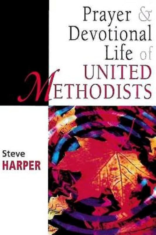 Prayer and Devotional Life of United Methodists (United Methodist Studies Series) cover image