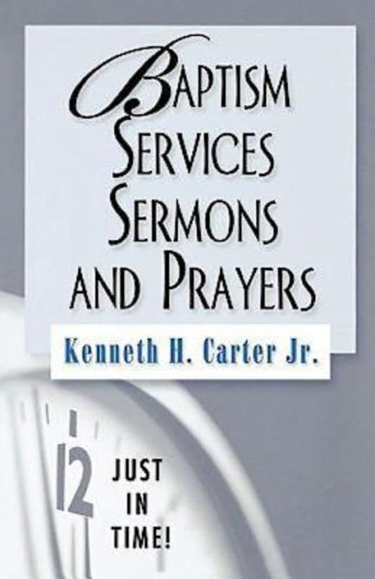 Just in Time! Baptism Services, Sermons, and Prayers cover image