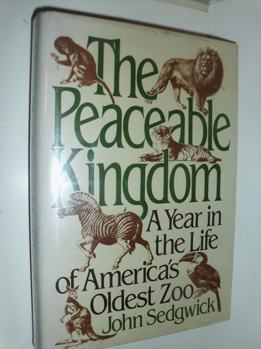 The Peaceable Kingdom: A Year in the Life of America's Oldest Zoo cover image