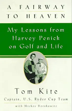 A Fairway to Heaven: My Lessons From Harvey Penick On Golf And Life cover image