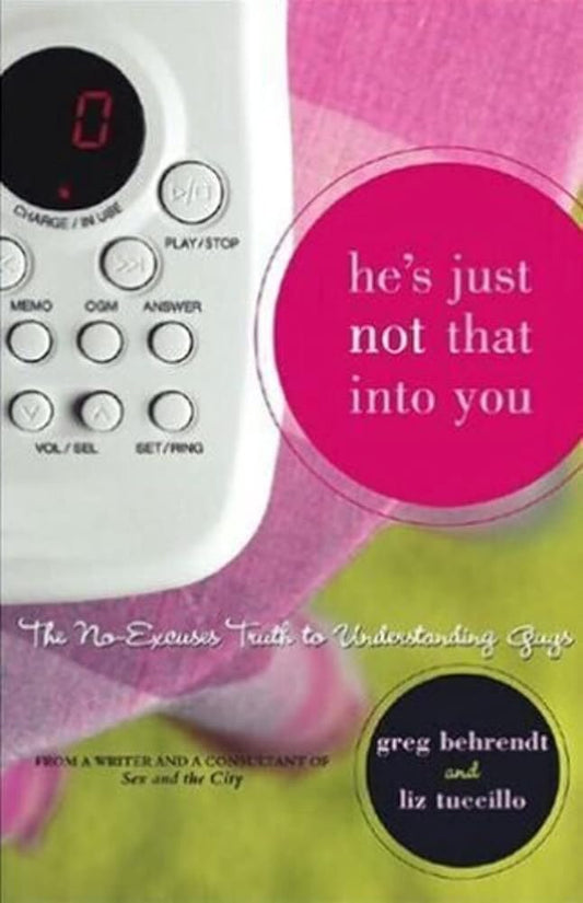 He's Just Not That Into You: The No-Excuses Truth to Understanding Guys cover image