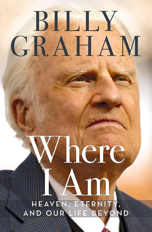 Where I Am: Heaven, Eternity, and Our Life Beyond cover image