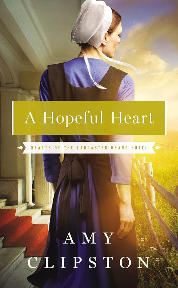 A Hopeful Heart (Hearts of the Lancaster Grand Hotel) cover image