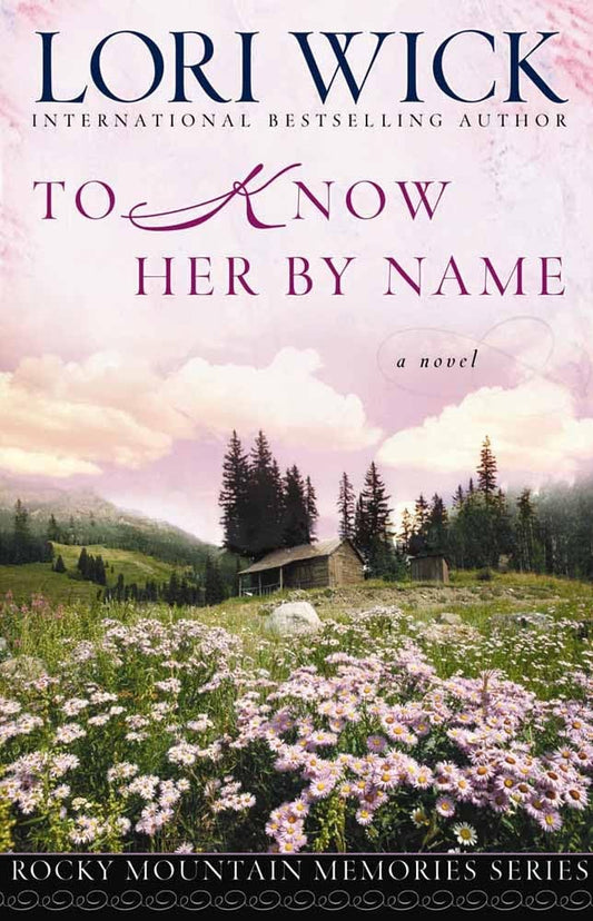 To Know Her by Name (Rocky Mountain Memories #3) cover image