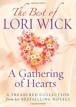 The Best of Lori Wick...A Gathering of Hearts: A Treasured Collection from Her Bestselling Novels cover image
