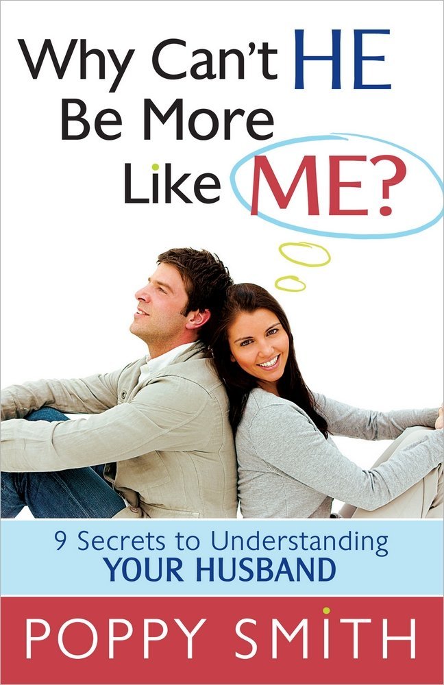 Why Can't He Be More Like Me?: 9 Secrets to Understanding Your Husband cover image
