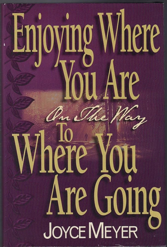 Enjoying Where You Are On The Way to Where You Are Going cover image