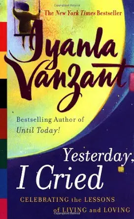 Yesterday, I Cried: Celebrating the Lessons of Living and Loving cover image
