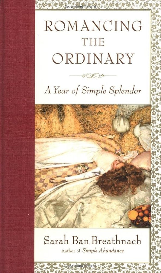 Romancing the Ordinary: A Year of Simple Splendor cover image