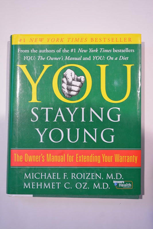 You: Staying Young: The Owner's Manual for Extending Your Warranty cover image