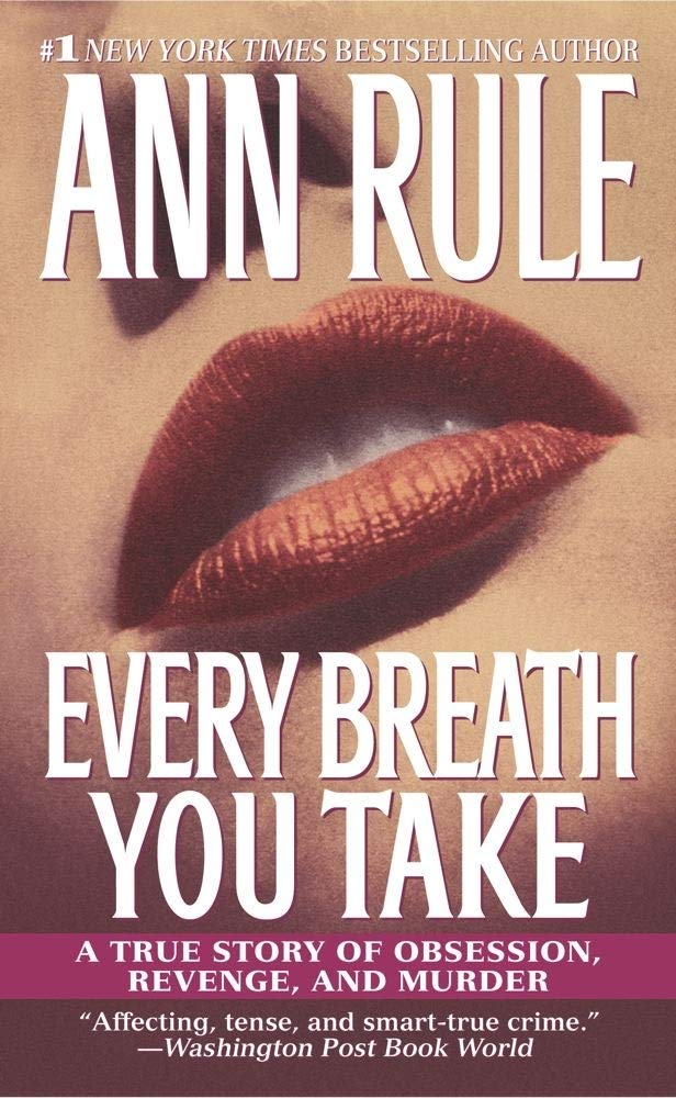 Every Breath You Take: A True Story of Obsession, Revenge, and Murder cover image