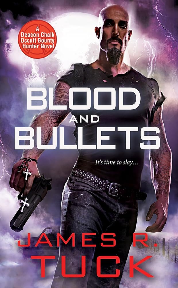 Blood and Bullets (Deacon Chalk Occult Bounty Hunter) cover image