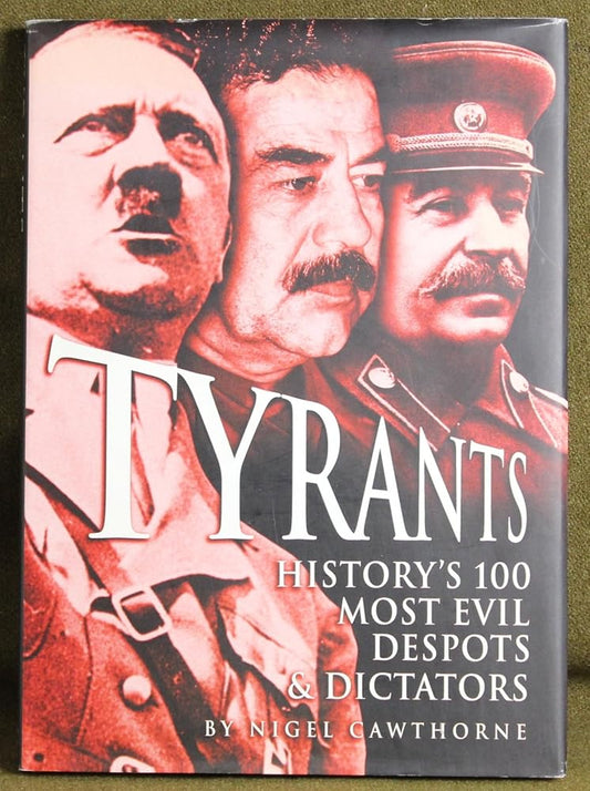 Tyrants History's 100 Most Evil Despots & Dictators cover image