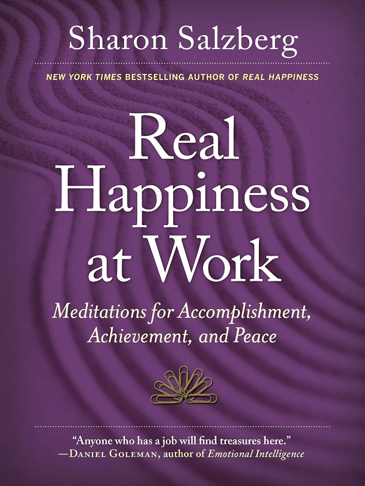 Real Happiness at Work: Meditations for Accomplishment, Achievement, and Peace cover image