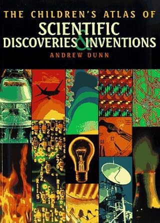 The Children's Atlas of Scientific Discoveries and Inventions cover image