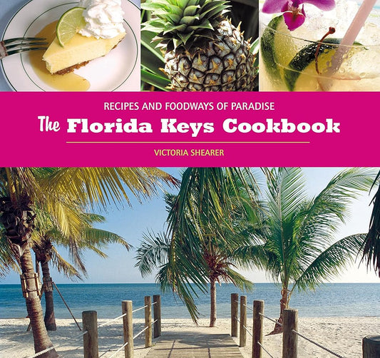 The Florida Keys Cookbook: Recipes and Foodways of Paradise cover image