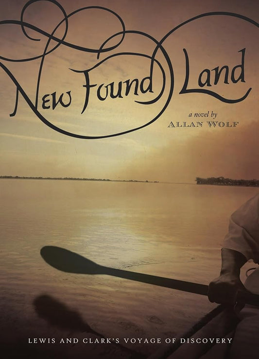 New Found Land: Lewis and Clark's Voyage of Discovery cover image