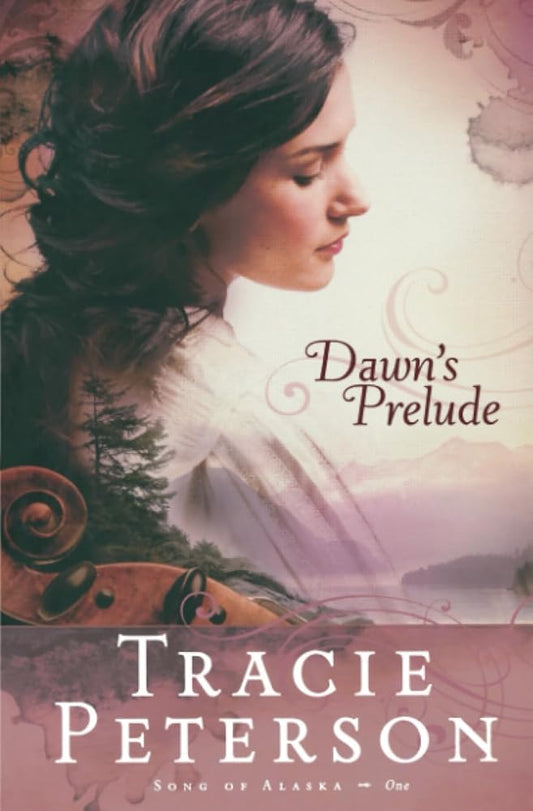 Dawn's Prelude (Song of Alaska Series, Book 1) cover image
