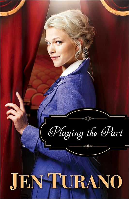Playing the Part: (A Historical Romantic Comedy set in the Gilded Age of New York City's High Society) cover image