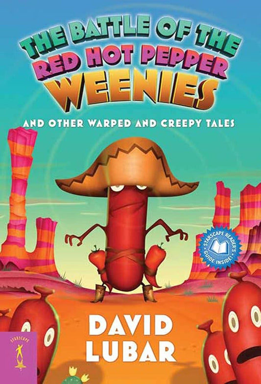 The Battle of the Red Hot Pepper Weenies: And Other Warped and Creepy Tales (Weenies Stories) cover image