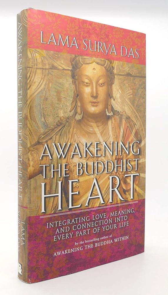 Awakening the Buddhist Heart: Integrating Love, Meaning, and Connection into Every Part of Your Life cover image