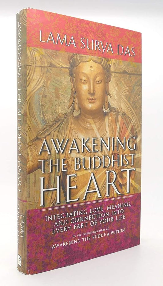 Awakening the Buddhist Heart: Integrating Love, Meaning, and Connection into Every Part of Your Life cover image