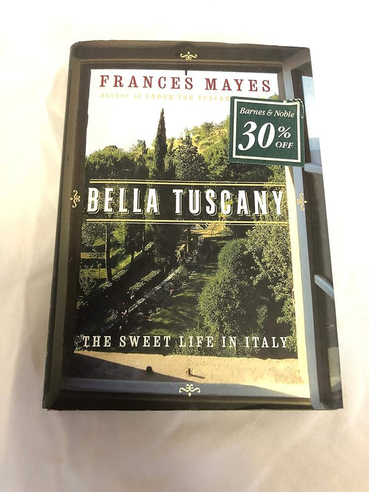 Bella Tuscany: The Sweet Life in Italy cover image
