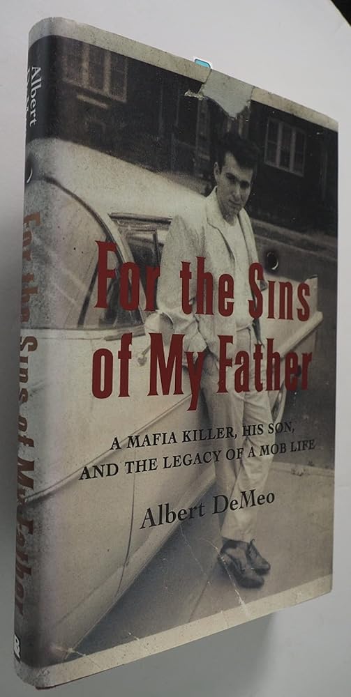 For the Sins of My Father: A Mafia Killer, His Son, and the Legacy of a Mob Life cover image
