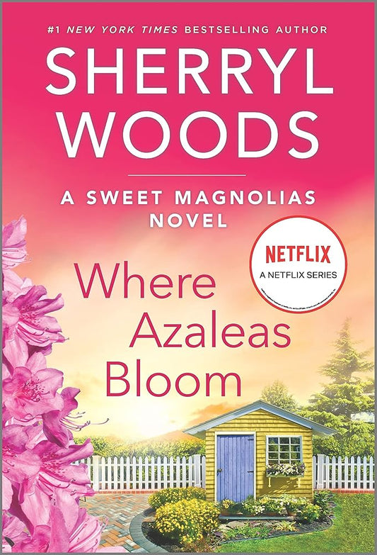 Where Azaleas Bloom: A Novel (A Sweet Magnolias Novel, 10) cover image