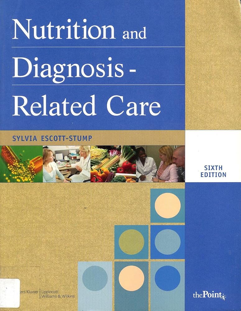 Nutrition and Diagnosis-Related Care (NUTRITION AND DIAGNOSIS-RELATED CARE ( ESCOTT-STUMP)) cover image