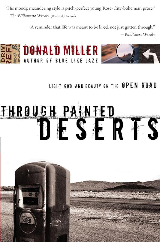 Through Painted Deserts: Light, God, and Beauty on the Open Road cover image