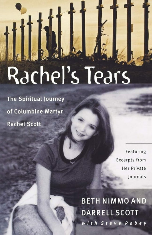 Rachel's Tears: The Spiritual Journey of Columbine Martyr Rachel Scott cover image