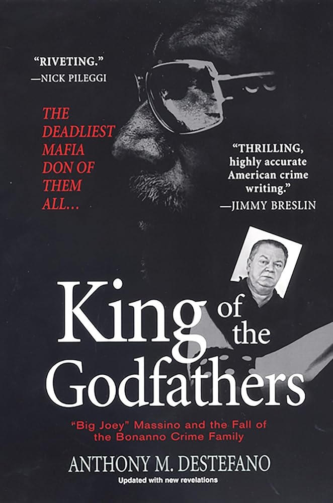 King of the Godfathers: Big Joey Massino and the Fall of the Bonanno Crime Family cover image