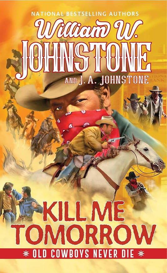 Kill Me Tomorrow (Old Cowboys Never Die) cover image