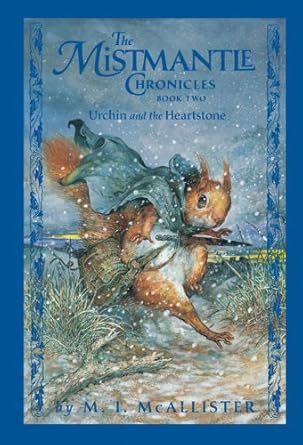 Urchin and the Heartstone (The Mistmantle Chronicles, Book Two) cover image