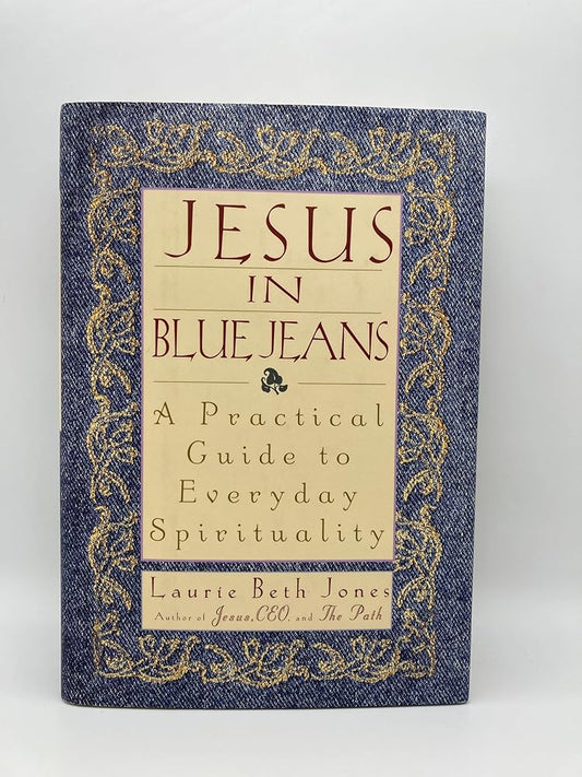 Jesus in Blue Jeans: A Practical Guide to Everyday Spirituality cover image
