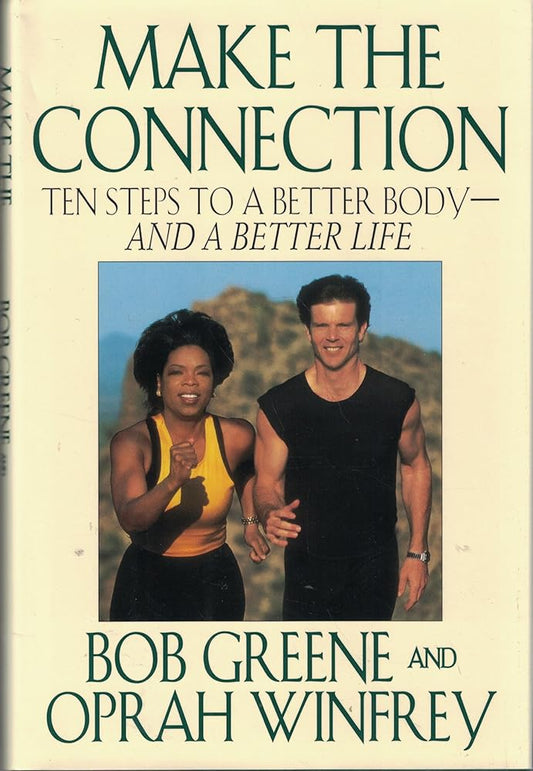 Make the Connection: Ten Steps to a Better Body - and a Better Life cover image