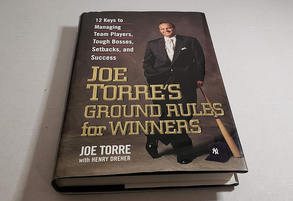 Joe Torre's Ground Rules for Winners: 12 Keys to Managing Team Players, Tough Bosses, Setbacks, and Success cover image