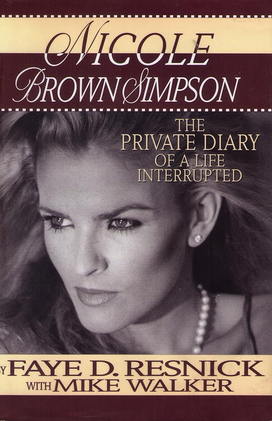 Nicole Brown Simpson: The Private Diary of a Life Interrupted cover image