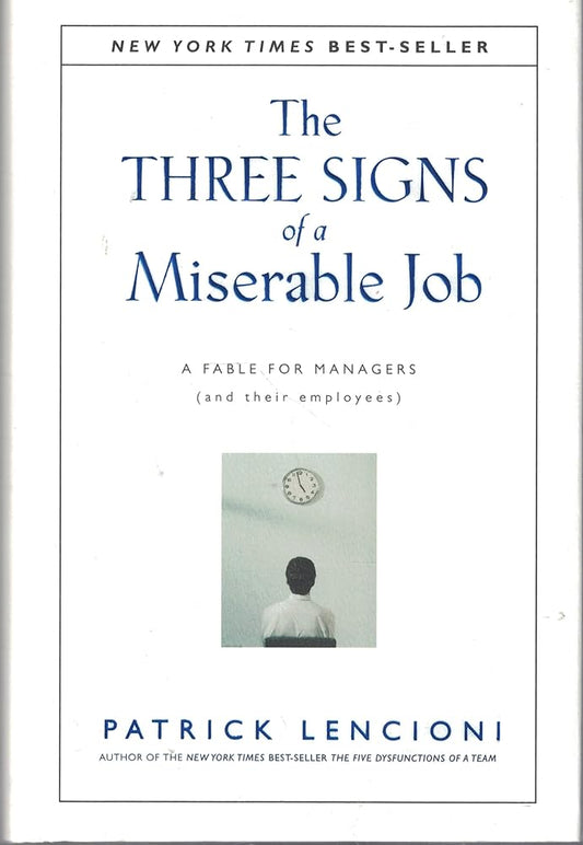 The Three Signs of a Miserable Job: A Fable For Managers (and Their Employees) cover image