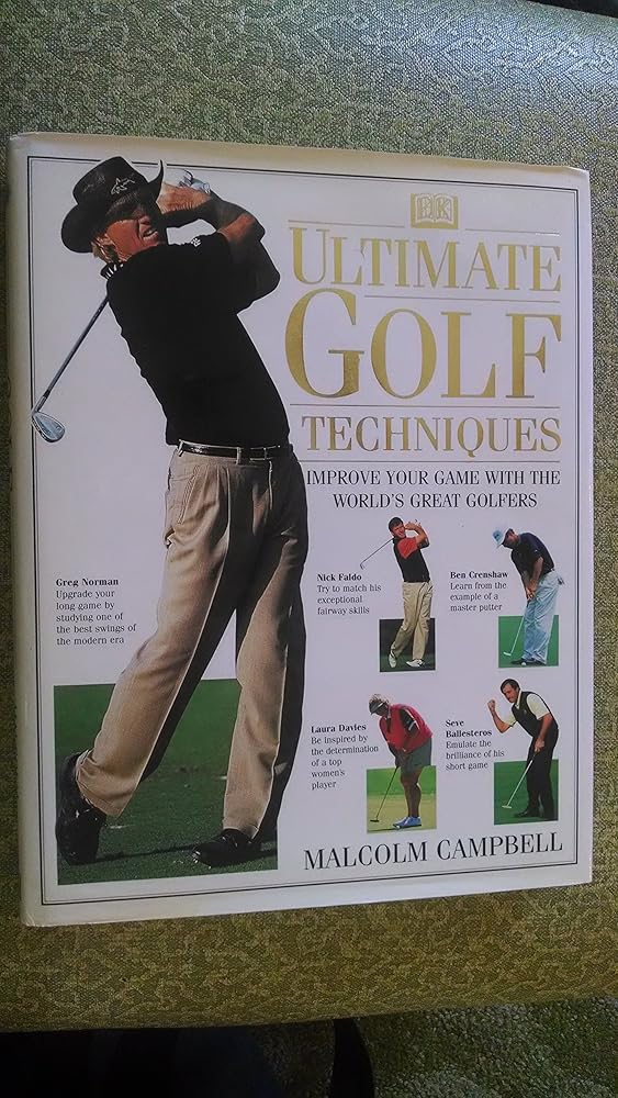 Ultimate Golf Techniques: Improve Your Golf Game With The World'sGreatest Golfers cover image